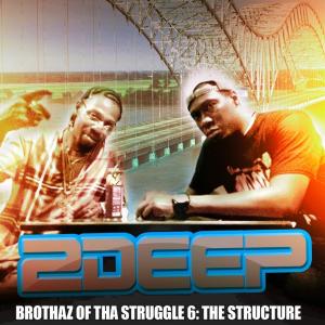 2Deep的專輯Brothaz Of Tha Struggle 6: The Structure (Explicit)