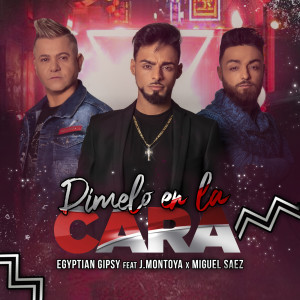 Listen to Dimelo en la Cara song with lyrics from EGYPTIAN GIPSY
