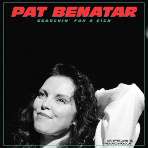 Pat Benatar的專輯Searchin' For A Sign (Live 1988)