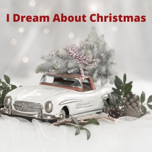 Various  Artists的专辑I Dream About Christmas