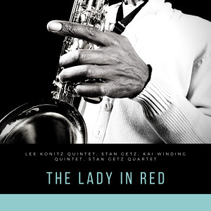 Lee Konitz Quintet的專輯The Lady In Red