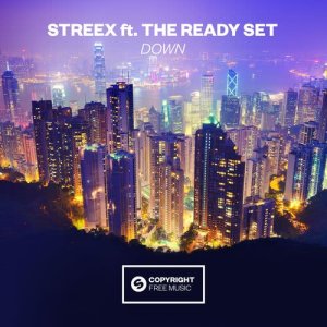 收聽Streex的Down (feat. The Ready Set)歌詞歌曲