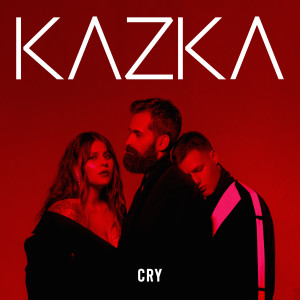 Listen to CRY (English Version) song with lyrics from KAZKA