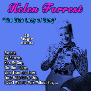อัลบัม Helen Forrest "The Blue Lady of Song" (25 Successes - 1952-1956) ศิลปิน Helen Forrest
