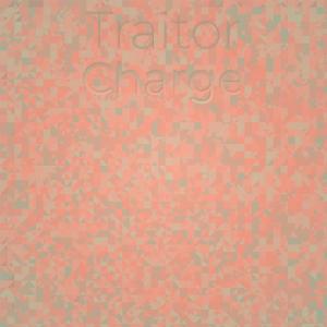 Traitor Charge dari Various