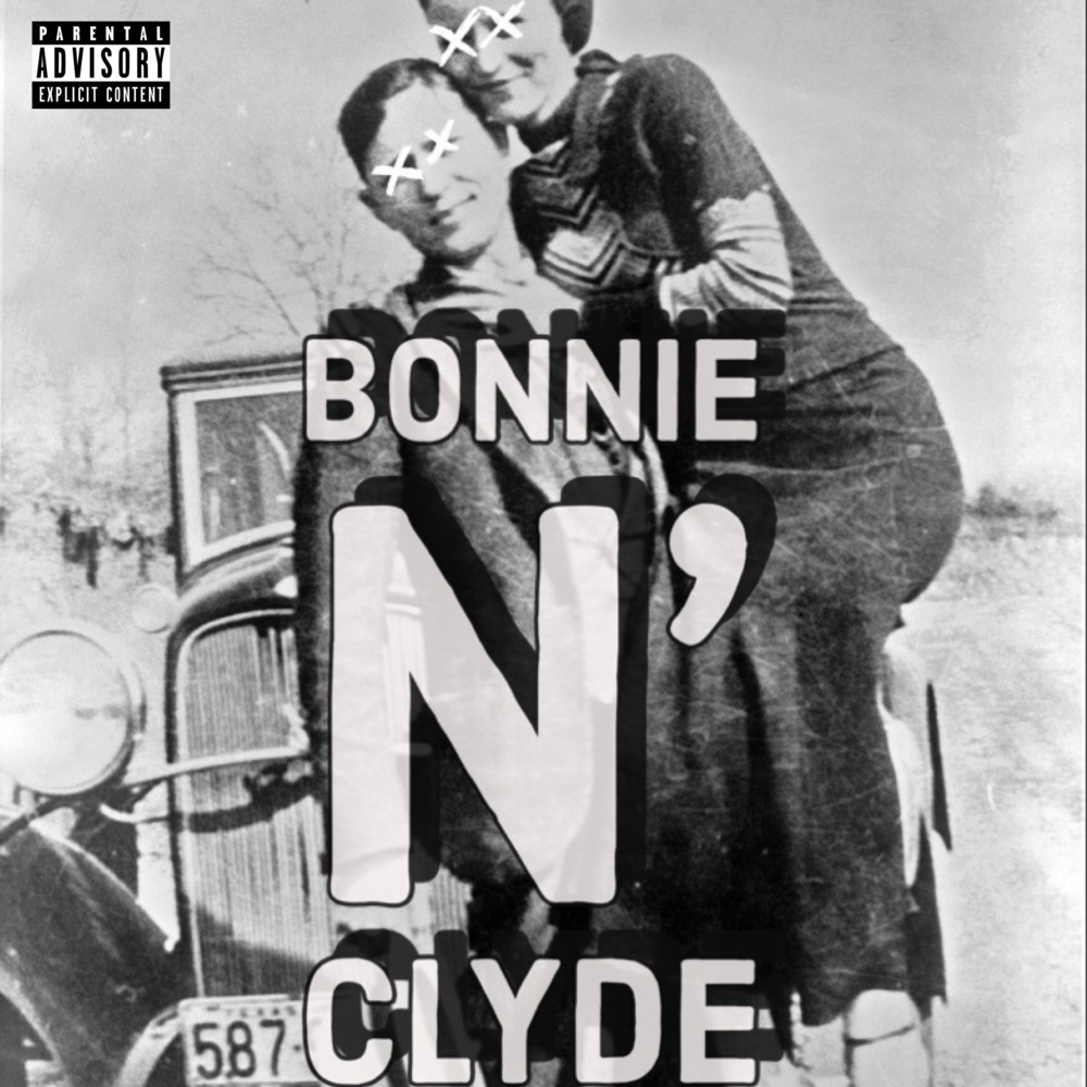 Bonnie N' Clyde (Explicit)