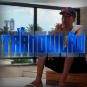 ดาวน์โหลดและฟังเพลง Tô tranquilão (Explicit) พร้อมเนื้อเพลงจาก Castelly MC