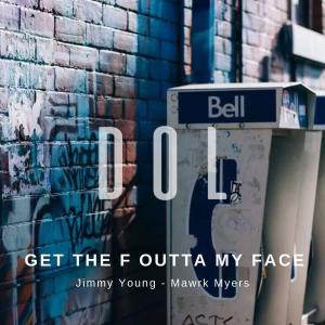 Get tha F outta my Face (Explicit)