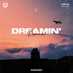 ดาวน์โหลดและฟังเพลง Dreamin' พร้อมเนื้อเพลงจาก FARGRO
