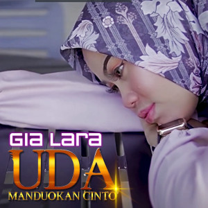 Dengarkan Uda Manduokan Cinto lagu dari gia lara dengan lirik