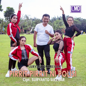 Dengarkan Pirrit-Pirrit Ni Polisi lagu dari Suryanto Siregar dengan lirik