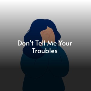 ดาวน์โหลดและฟังเพลง Don't Tell Me Your Troubles พร้อมเนื้อเพลงจาก Emile Ford