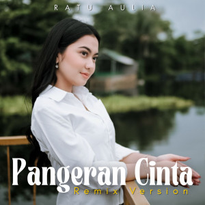 Album Pangeran Cinta (Remix) from RATU AULIA