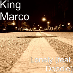 Album Lonely (feat. Doodie) (Explicit) from King Marco