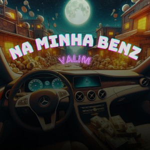 Listen to Na Minha Benz song with lyrics from VALIM