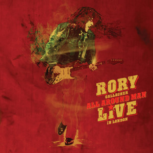 Rory Gallagher的專輯All Around Man – Live In London