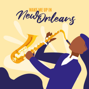 Listen to Wake Me Up in New Orleans song with lyrics from Instrumental Jazz Music Ambient