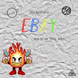 Dengarkan Ebay (Explicit) lagu dari HotBoyTeck dengan lirik