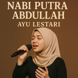 Album Nabi Putra Abdullah oleh Ayu Lestari
