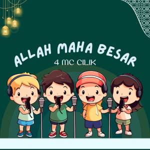 ดาวน์โหลดและฟังเพลง Allah Maha Besar พร้อมเนื้อเพลงจาก 4 MC Cilik