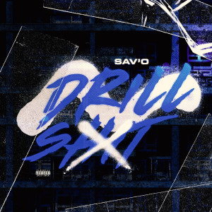 收聽Sav'o的Drill Shit (Explicit)歌詞歌曲