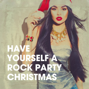 Have Yourself a Rock Party Christmas dari Christmas Party Allstars