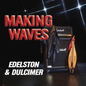 อัลบัม Making Waves ศิลปิน Edelston & Dulcimer
