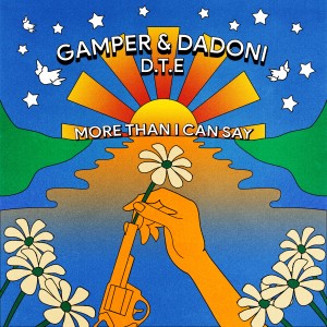 收聽Gamper & Dadoni的More Than I Can Say歌詞歌曲