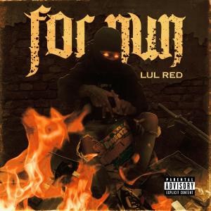 收聽Lul Red的For nun (Explicit)歌詞歌曲