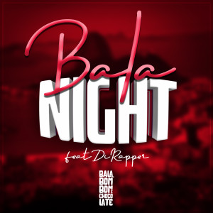 收聽Bombom E Chocolate的Bala Night歌詞歌曲