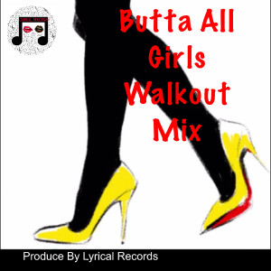 Butta的专辑All Girls Walkout (Mix)