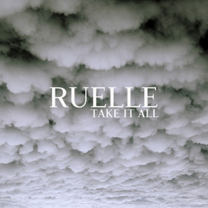 ดาวน์โหลดและฟังเพลง Take It All พร้อมเนื้อเพลงจาก Ruelle