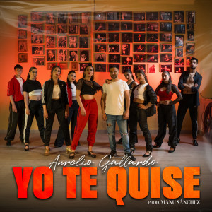 ดาวน์โหลดและฟังเพลง Yo Te Quise พร้อมเนื้อเพลงจาก Aurelio Gallardo