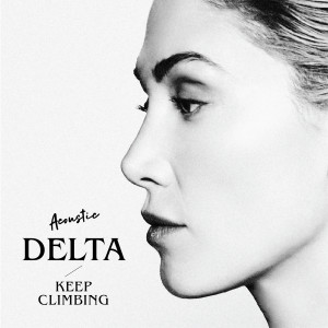 收聽Delta Goodrem的Keep Climbing (Acoustic)歌詞歌曲