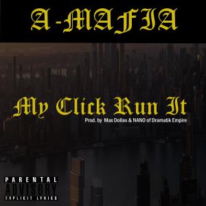 อัลบัม My Click Run It (feat. A-Mafia) [Explicit] ศิลปิน A-Mafia