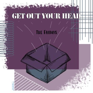 Album Get Out Your Head from The Fridays