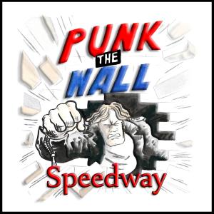 ดาวน์โหลดและฟังเพลง Speedway พร้อมเนื้อเพลงจาก Punk the Wall