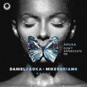 อัลบัม Don't Appreciate Me (Daniel Zadka Remix) ศิลปิน Amuka