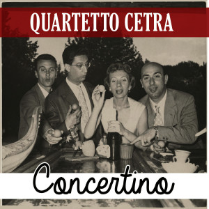 收聽Quartetto Cetra的Concertino歌詞歌曲