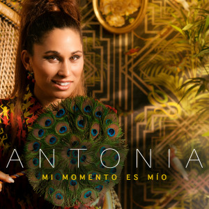 ดาวน์โหลดและฟังเพลง Mi Momento Es Mío พร้อมเนื้อเพลงจาก Antonia