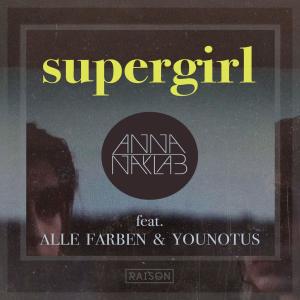 ดาวน์โหลดและฟังเพลง Supergirl (feat. Alle Farben & YOUNOTUS) พร้อมเนื้อเพลงจาก Anna Naklab