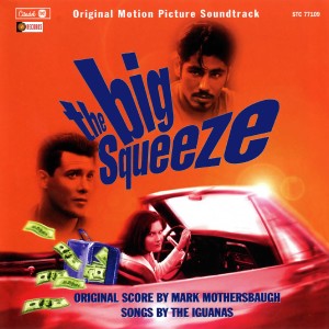 The Iguanas的專輯The Big Squeeze (Original Motion Picture Soundtrack)
