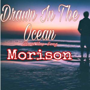 Listen to Drawn In The Ocean song with lyrics from Morison