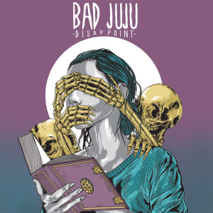 收聽Bad Juju的Disappoint歌詞歌曲