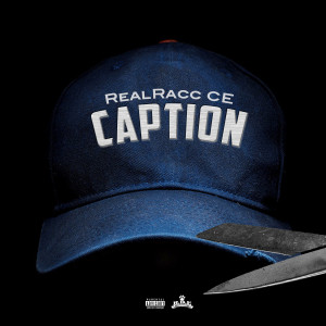 收聽RealRacc Ce的Caption (Explicit)歌詞歌曲