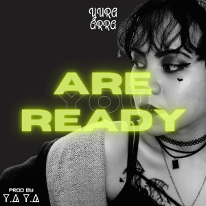 收聽Yura Arra的Are You Ready歌詞歌曲