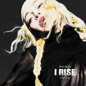 ดาวน์โหลดและฟังเพลง I Rise (Dj Irene & The Alliance Remix) (DJ Irene & The Alliance Remix) พร้อมเนื้อเพลงจาก Madonna