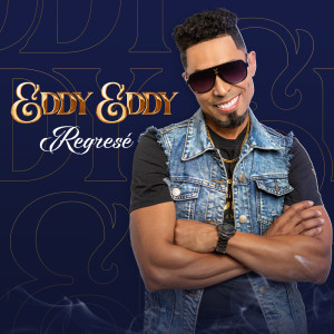 Listen to Regresé song with lyrics from Eddy Eddy