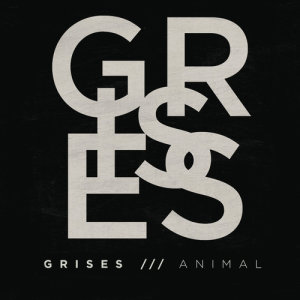 ดาวน์โหลดและฟังเพลง Animal พร้อมเนื้อเพลงจาก Grises