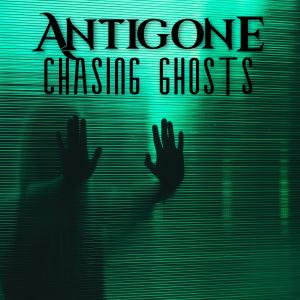 收聽Antigone的Chasing Ghosts歌詞歌曲